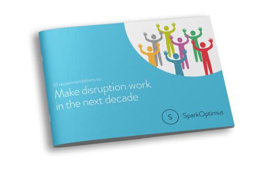 10 Recommendations to make disruption work in the next decade
